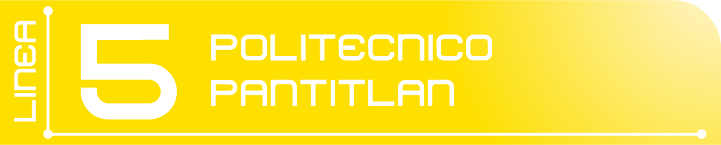 Señaletica de la linea 5, con su característico color amarillo y las terminales: Politecnico y pantitlan 